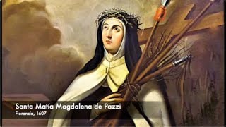 Santo del día. 21 de Mayo, Santa María Magdalena de Pazzi