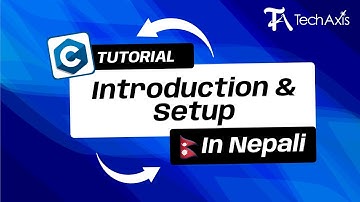 Introduction & Setup | C Programming Nepali Tutorial - TechAxis