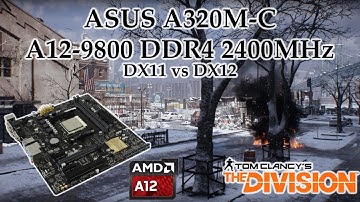 ASUS A320M-C w/ AMD A12-9800 R7 - Tom Clancy