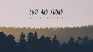 Video thumbnail of "Oscar Sundberg - Lost And Found"