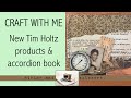 Craft with me: New Tim Holtz products plus I start my accordion book