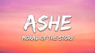 [1 HOUR]  Ashe - Moral Of The Story (Lyrics)