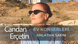 Candan Erçetin - Anlatma Sakın #evdekal Resimi