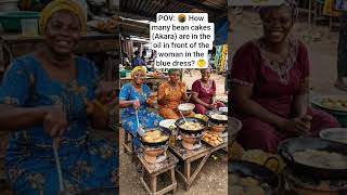 POV: 🍘 How many bean cakes (Akara) are in the oil in front of the woman in the blue dress? 🤔#shorts POV: 🍘 How many bean cakes (Akara) are in the oil in front of the woman in the blue dress? 🤔#shorts