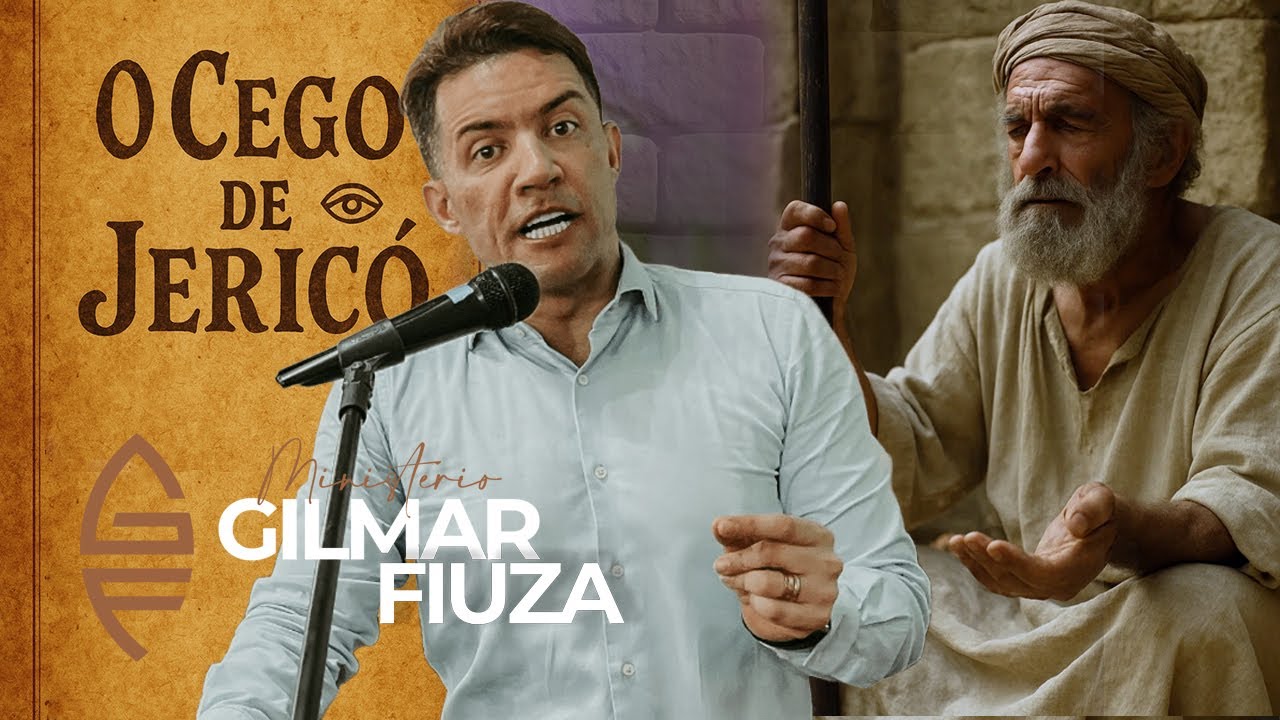 Pr. Gilmar Fiuza: Que mensagem poderosa sobre o cego de Jericó — pregada como você nunca viu!
