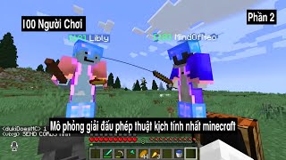 100 Người Chơi Mô Phỏng Giải Đấu Ma Thuật Siêu Kịch Tính Trong Minecraft Phần 2 !!