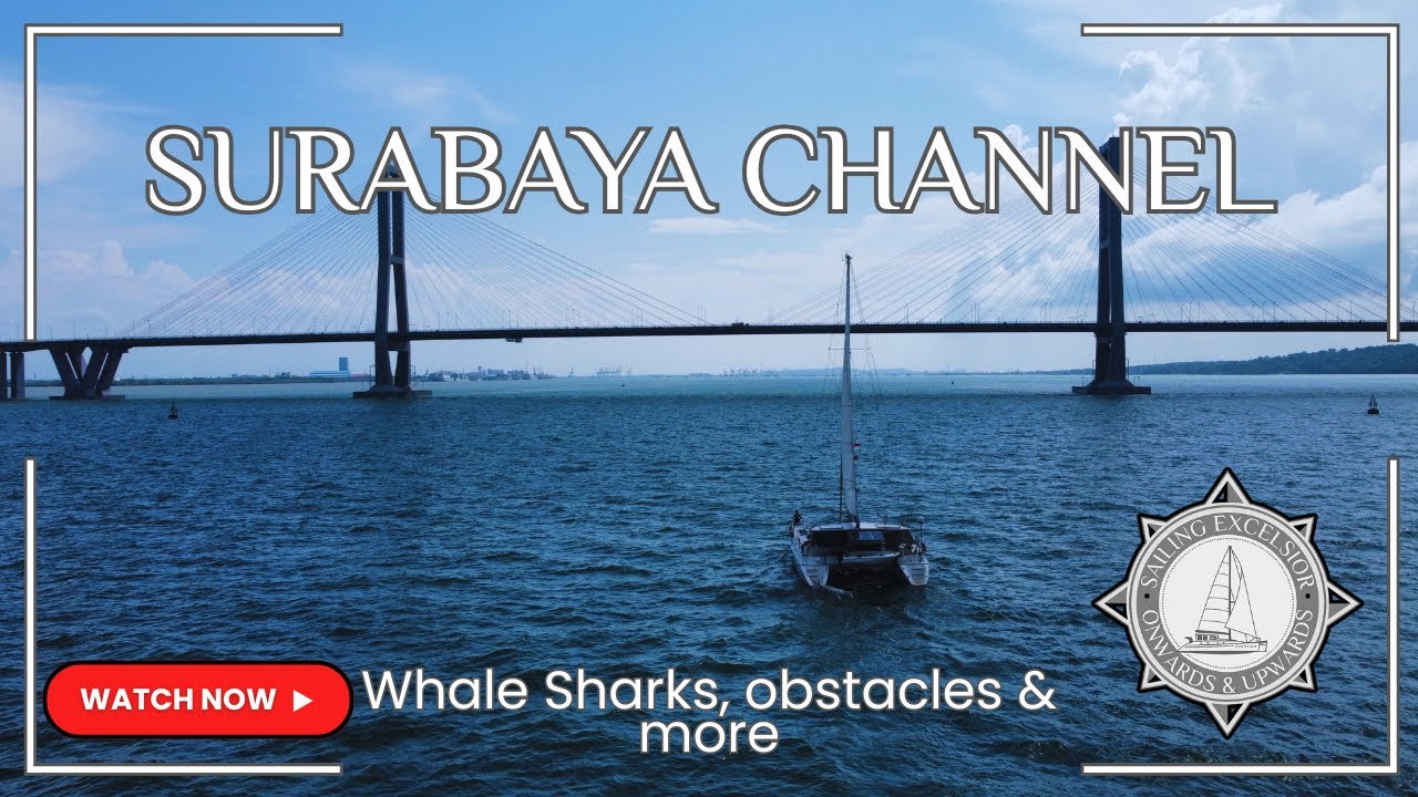 ⁣Ep 76 - Crossing the Surabaya Channel | SAILING SURABAYA