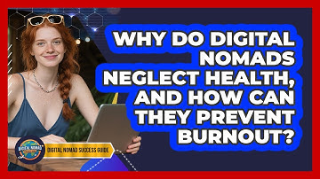 Why Do Digital Nomads Neglect Health, And How Can They Prevent Burnout?