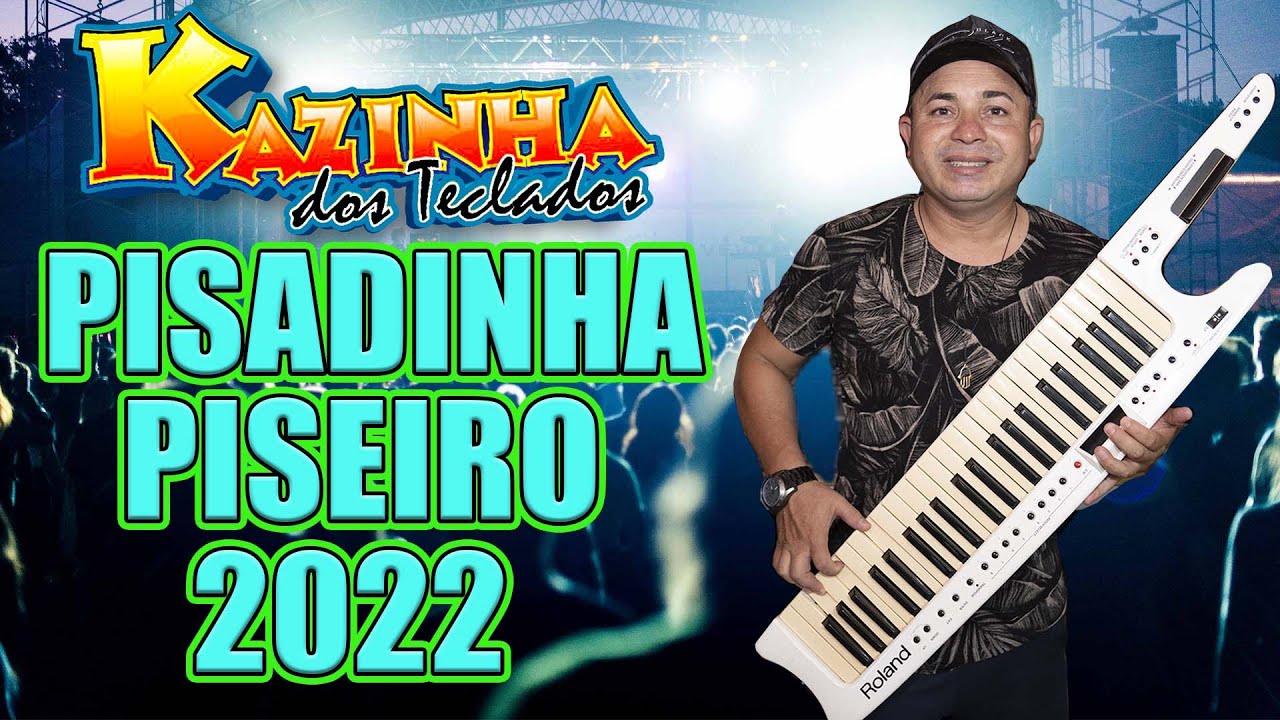 PISADINHA,PISEIRO 2022 - KAZINHA DOS TECLADOS