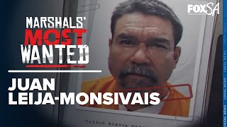 Marshal's Most Wanted: Juan Leija-Monsivais