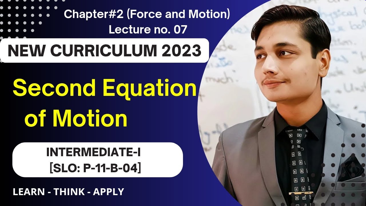 Second Equation of Motion | Class 11 | Chapter no. 2 | New Curriculum 2025 | SLO P-11-B-04