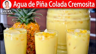 AGUA DE PIÑA COLADA CREMOSITA | Vicky Receta Facil