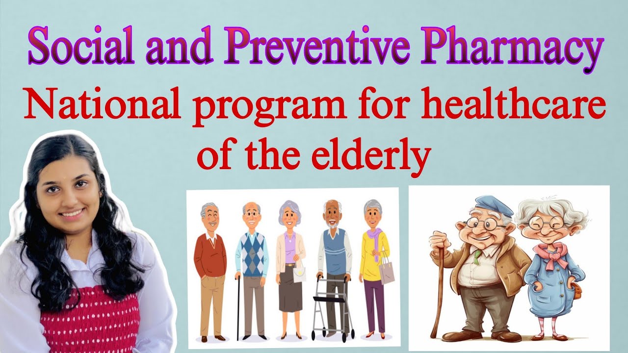 National Programme for Health Care of the Elderly |Social and Preventive Pharmacy| B.Pharm 8th Sem
