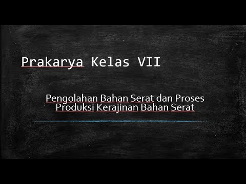 Materi Prakarya Kelas VII SMP MTs Pengolahan Bahan Serat  