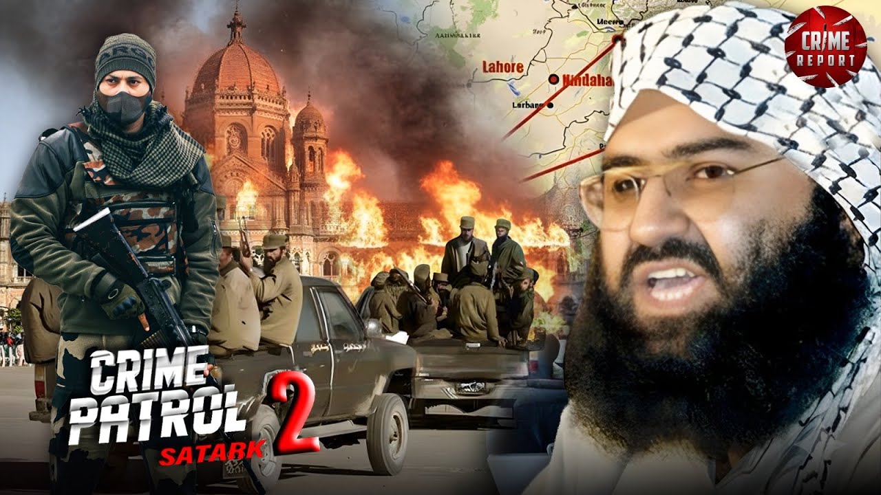 Pakistan की फैक्ट्री ऑफ टेरर – भारत पर सबसे बड़ा हमला कैसे रचा गया | Crime Patrol | True Crime