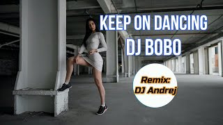 DJ BoBo - Keep On Dancing [remix]