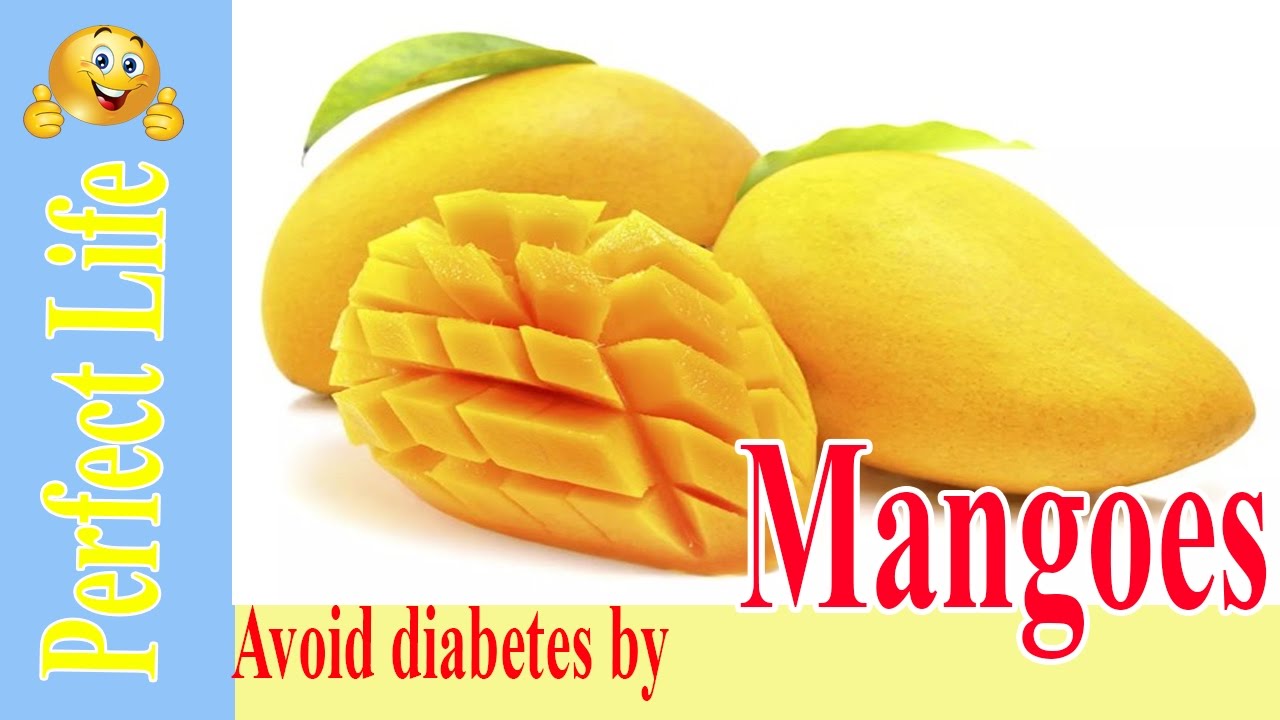 [Perfect Life]: Don't worry about diabetes any more by eating mangoes