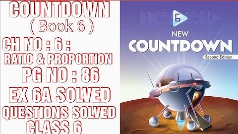 COUUNTDOWN  BOOK 6, CLASS 6, CH NO: 6 : RATIO AND PROPORTION, EX 6A ALL QUESTIONS SOLVED (CAL PAK)