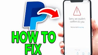 How To Fix Paypal 'Sorry We couldn't Confirm It's You' - Tutorial