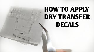 How to apply Dry Transfer Decals