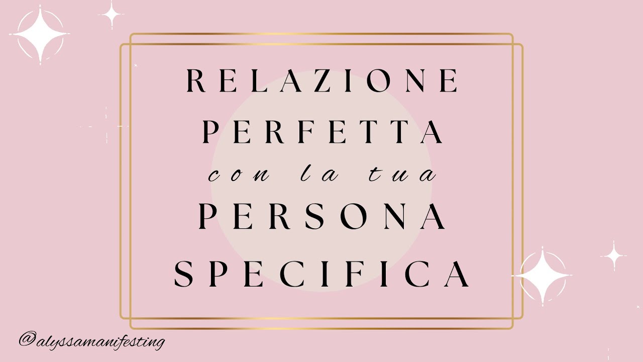❤️‍🔥 RELAZIONE PERFETTA 💘 con la tua PERSONA SPECIFICA 💞  ***subliminale SUPER-POTENTE!!!***