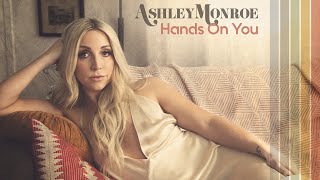 Ashley Monroe  «Hands On You»