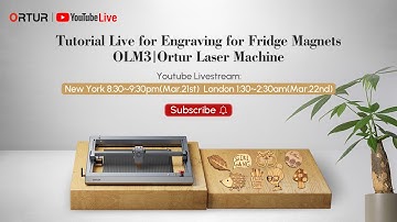 Tutorial Live for Engraving for Fridge Magnets| OLM3 |Ortur Laser Machine
