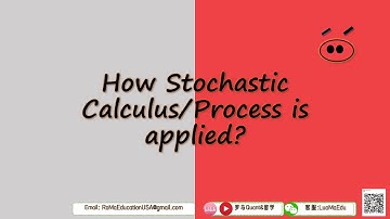 [Eng] How Stochastic Process/Calculus is Applied in Finance?