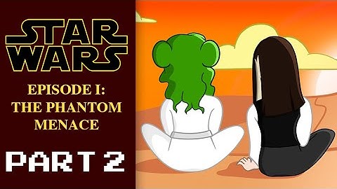 Star Wars Episode I, Part 2 - The Phantom Menace | It