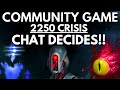 Community Game - Crisis at 2250 - Chat DECIDES! - LIVE!