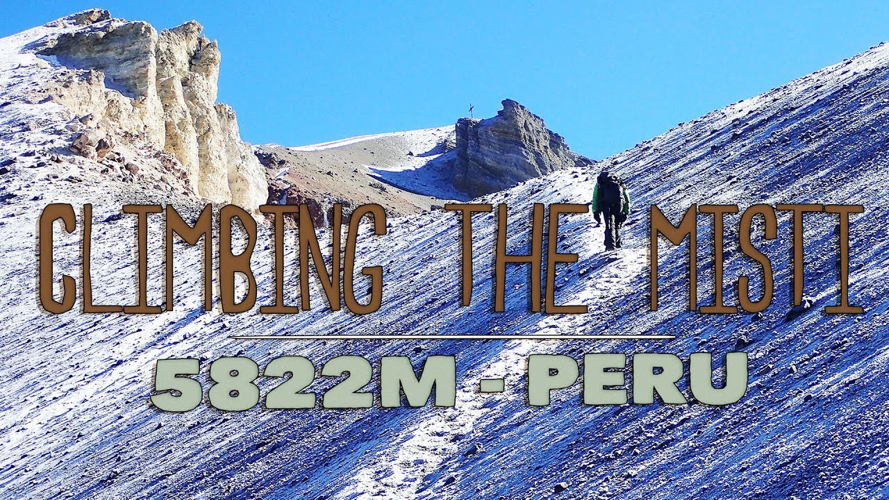 Climbing the volcano Misti (5822m) - Trekking Peru - YouTube