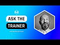 #AskTheTrainer | Ask Me Anything! | May 7th, 2026