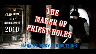 St Nicholas Owen - the most ingenious maker of Priest Holes, in his own words (film clip)