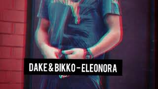 Dake & Bikko - Eleonora