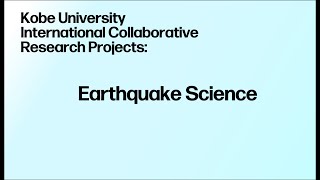 Kobe University International Collaborative Research Projectsearthquake Science