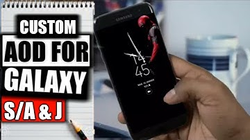 Custom Always on display for Samsung Galaxy S7,S8/Note8/A5/A7  & J series