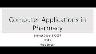 Famous Computer Application in Pharmacy - Unit 2 lecture 1 web server Wealth