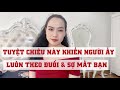 Tuyệt chiêu khiến người ấy luôn theo đuổi và lo sợ mất bạn