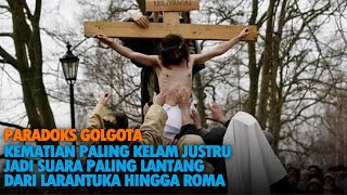 The Golgotha paradox The Most Cruel Death Becomes The Loudest Voice From Larantuka To Rome