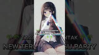 Tacaka Bass Sentak New Terbaru Lagu Party Way Uyab