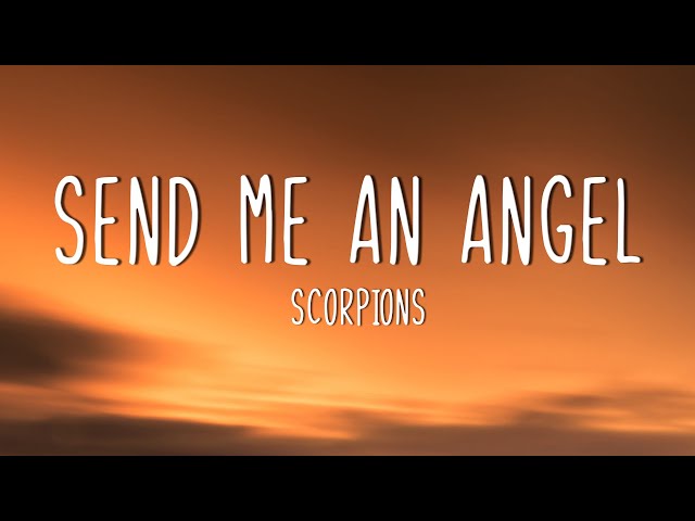 Scorpions - Send me an angel (Lyrics) class=