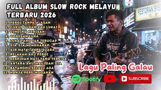 SLOW ROCK MELAYU TERBARU 2026 | Pergi Tanpa Alasan | Lagu Paling Galau