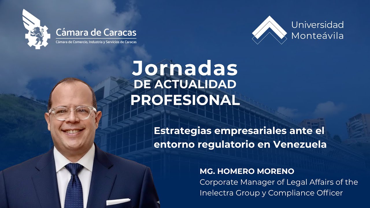 Estrategias empresariales ante el entorno regulatorio en Venezuela con Homero Moreno
