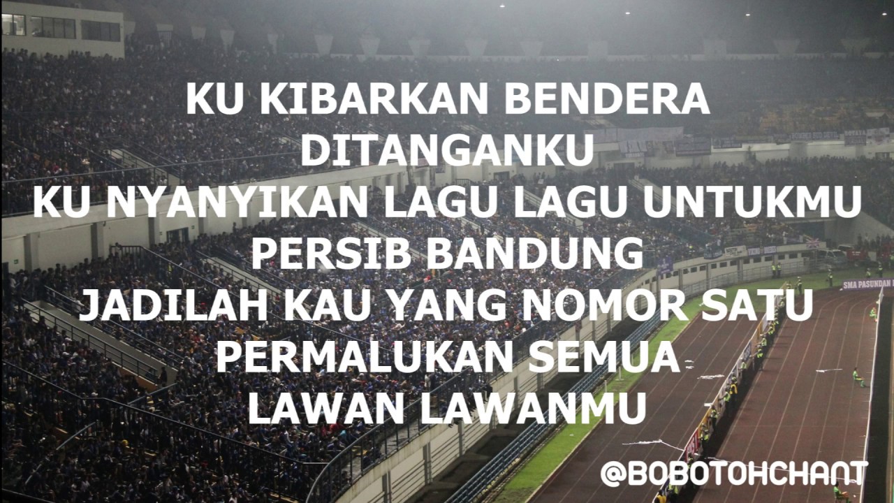 Bobotoh Chant Persib Bandung Kebanggaanku Lirik Youtube