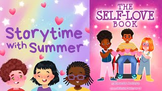 💗The Self—Love Book💗 | Acceptance/Loving Yourself/Inclusive Kids Read-Aloud | Storytime with Summer