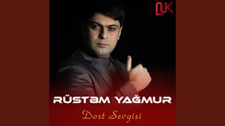 Dost Sevgisi - Rüstəm Yağmur