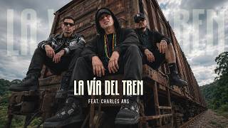 TRES CORONAS & Charles Ans - La Vía Del Tren  ( Video Oficial )