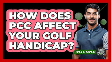 How Does PCC Affect Your Golf Handicap? - The Golf Xpert
