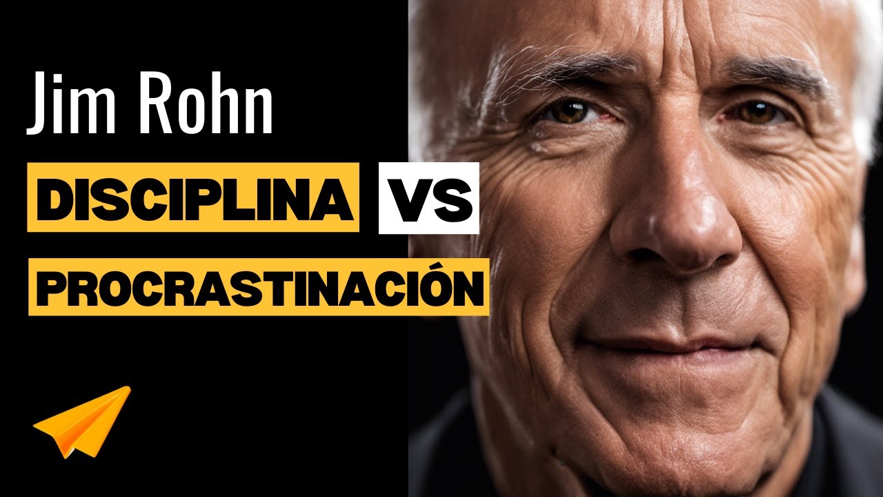 Jim Rohn Disciplina vs. Procrastinación: La Batalla Diaria por el Éxito ...