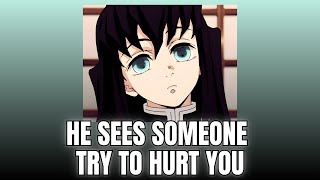 He sees someone try to hurt you - Muichiro x Listener ASMR